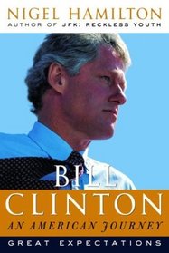 Bill Clinton: An American Journey : Great Expectations