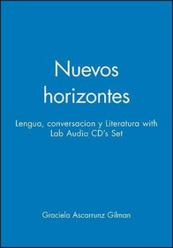 Nuevos Horizontes: WITH Lab Audio CD's: Lengua, Conversacion Y Literatura