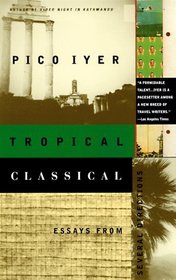 Tropical Classical : Essays from Several Directions (Vintage Departures)