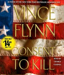 Consent to Kill (Mitch Rapp, Bk 8) (Audio CD) (Abridged)