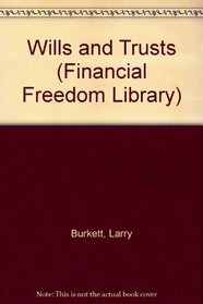 Wills and Trusts (Financial Freedom Library)