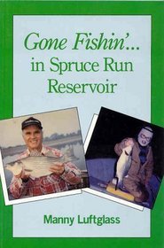 Gone Fishin' in Spruce Run Reservoir (Gone Fishin')