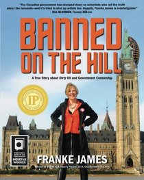 Banned on the Hill: A True Story about Dirty Oil and Government Censorship