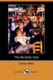 The Re-Echo Club (Dodo Press)