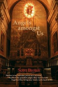 Angels Amongst Us: Steffen is an Orthodox priest on a mission; Sophia is his guardian angel, they met in a cafe;  Together they bring lost, lonely souls back to life