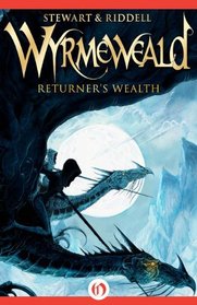 Returner's Wealth (The Wyrmeweald Trilo)
