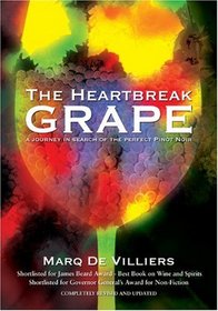 The Heartbreak Grape, Revised and Updated: A Journey in Search of the Perfect Pinot Noir
