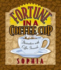 Fortune in a Coffee Cup: Divination With Coffee Grounds