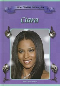 Ciara (Blue Banner Biographies) (Blue Banner Biographies)