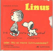 Linus, oder: Wo ist meine Schmusedecke?