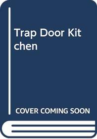 Trap Door Kitchen Tpb
