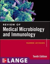 Review of Medical Microbiology and Immunology, 10th Edition (LANGE Basic Science)