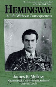 Hemingway: A Life Without Consequences