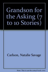 Grandson for the Asking (7 to 10 Stories)