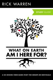 What On Earth Am I Here For? Study Guide with DVD (Purpose Driven Life, The)