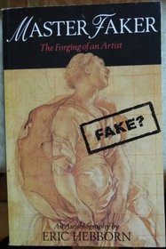 Master Faker: The Forging of an Artist