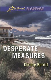 Desperate Measures (Smuggler's Cove, Bk 1) (Love Inspired Suspense, No 413)