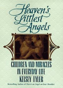 Heaven's Littlest Angels: Children and Miracles in Everyday Life