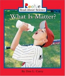 What Is Matter? (Rookie Read-About Science)