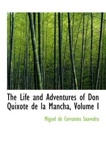The Life and Adventures of Don Quixote de la Mancha, Volume I