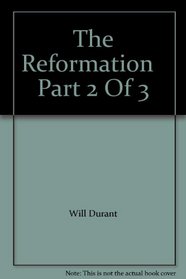 The Reformation   Part 2 Of 3