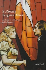 Is Hamlet a Religious Drama ?: An Essay on a Question in Kierkegaard (Marquette Studies in Philosophy, 21)