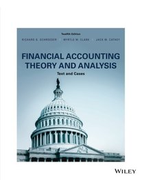 Financial Accounting Theory and Analysis: Text and Cases, 12th edition: Text and Cases