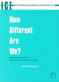 How Different Are We?: Spoken Discourse in Intercultural Communication (Languages for International Communication and Education)