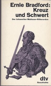 Kreuz und Schwert: Der Johanniter/Malteser-Ritterden