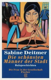 Die schonsten Manner der Stadt: Balzgeschichten (Die Frau in der Gesellschaft) (German Edition)
