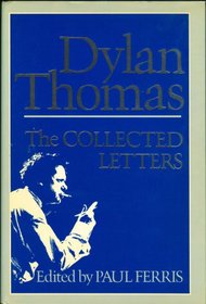 The COLLECTED LETTERS OF DYLAN THOMAS