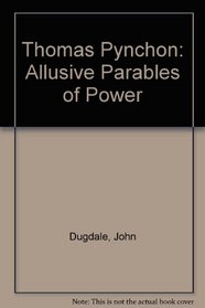Thomas Pynchon: Allusive Parables of Power