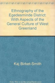 Ethnography of the Egedesminde District: With Aspects of the General Culture of West Greenland (Communal Societies in America)