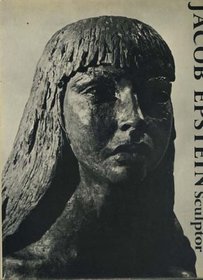 Jacob Epstein: Sculptor.