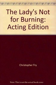 The Lady's Not for Burning: Acting Edition