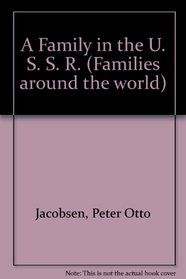 A Family in the U. S. S. R. (Families around the world)