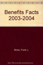 Benefits Facts 2003-2004 (Benefits Facts)