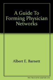 A Guide to Forming Physician Networks