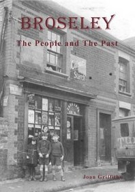 Broseley - The People and the Past