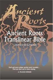 Ancient Roots Translinear Bible (ARTB) (Old Testament)
