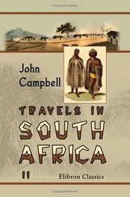 Travels in South Africa: Undertaken at the request of the London Missionary Society, being a narrative of a second journey in the interior of that country. Volume 2
