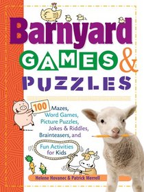Barnyard Games & Puzzles: 100 Mazes, Word Games, Picture Puzzles, Jokes and Riddles, Brainteasers, and Fun Activities for Kids