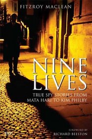 Nine Lives: True Spy Stories from Mata Hari to Kim Philby (Tauris Parke Paperbacks)