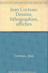 Jean Cocteau: Dessins, lithographies, affiches