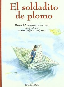 El Soldadito De Plomo/The Lead Soldier (Clasicos Rascacielos) (Spanish Edition)