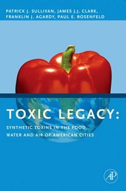 Toxic Legacy: Synthetic Toxins in the Food, Water and Air of American Cities