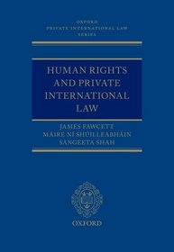 Human Rights and Private International Law (Oxford Private International Law Series)