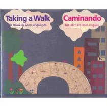Taking a Walk: A Book in Two Languages/Caminando : UN Libro En DOS Lenguas