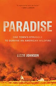 Paradise: One Town's Struggle to Survive an American Wildfire