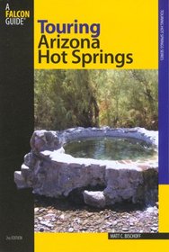 Touring Arizona Hot Springs, 2nd (Touring Guides)